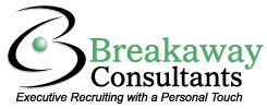 Breakaway Consultants | Chicago, IL | Executive Recruiting with a Personal Touch